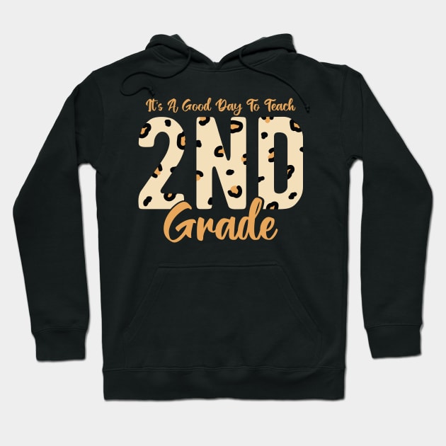 It's A Good Day To Teach Second Grade Hoodie by ChicGraphix